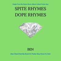 Ben - Spite Rhymes Dope Rhymes