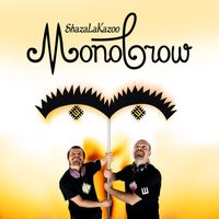 Shazalakazoo - Monobrow (Explicit)