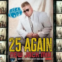 Bigg Robb - 25 Again (New Jack Mix)