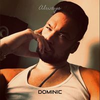 Dominic - Always