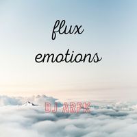 DJ ARPK - Flux Emotions