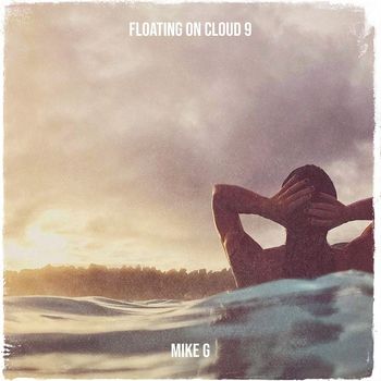 Mike G - Floating on Cloud 9