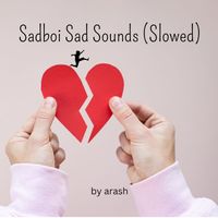Arash - Sadboi Sad Sounds (Slowed) (Explicit)