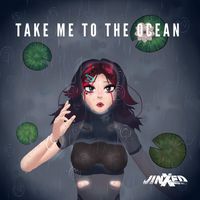 Jinxed - Take Me To The Ocean