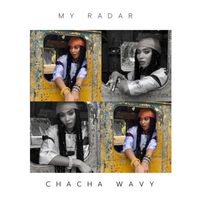 Chacha Wavy - My Radar