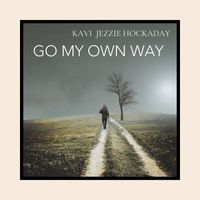 Kavi Jezzie Hockaday - Go My Own Way