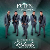 Peter Jr y Su Verano - El Corrido de Roberto Merino