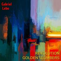 Gabriel Lebo - Revolution / Golden Slumbers