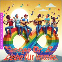 Singer Dr. B... - Liebe für immer (Karaoke Edition)