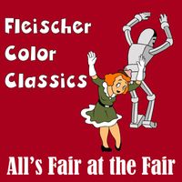 Classic Cartoons featuring Fleischer Color Classics - All's Fair at the Fair