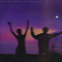 Dea Matrona - Every Night I Want You