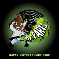 Dr. Farts - Happy Birthday Fart Song