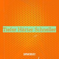 DjPhatBeatz - Tiefer Härter Schneller
