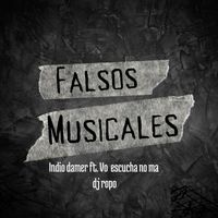 Indio Damer & Vo escucha no ma - Falsos Musicales