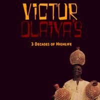 Dr. Victor Olaiya - 3 Decades of Highlife