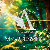Andy Addams - My Blessing