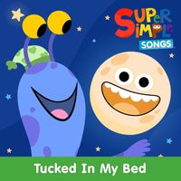 Super Simple Songs - Tucked In My Bed