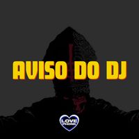 Love Fluxos and DJ Pank - AVISO DO DJ (Explicit)
