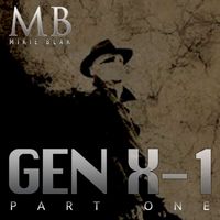 Mikie Blak - Gen X-1 Part 1
