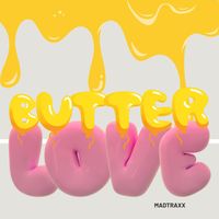MadTraxx - Butter Love