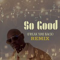 George Wilson - So Good (Freak You Back) [Remix] (Explicit)