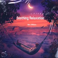 Marc Williams - Soothing Relaxation