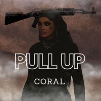 Coral - Pull Up (Explicit)
