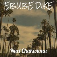 Nuel Chukwuma - Ebube Dike