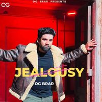 OG Brar - Jealousy (Explicit)