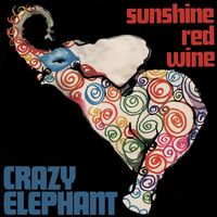 Crazy Elephant - Sunshine, Red Wine