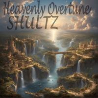 Shultz - Heavenly Overture