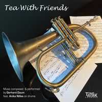 Gerhard Daum - Tea With Friends (feat. Anika Nilles)