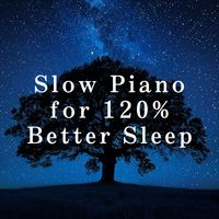 Relax α Wave - Slow Piano for 120% Better Sleep