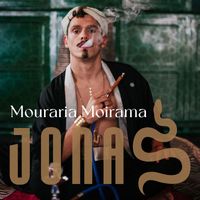 Jonas - Mouraria Moirama