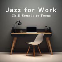 Teres - Jazz for Work: Chill Sounds to Focus
