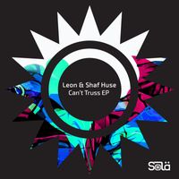 Leon & Shaf Huse - Can't Truss EP