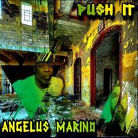 Angelus Marino - Push It (Explicit)