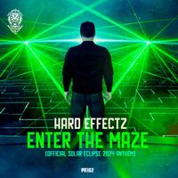 Hard Effectz - Enter The Maze (Official Solar Eclipse 2024 Anthem)