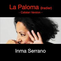Inma Serrano - La Paloma (Catalan Version)