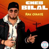 Cheb Bilal - Rak chaaye