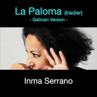 Inma Serrano - La Paloma (Galician Version)