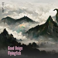 Eric Carter - Good Beige Flyingfish