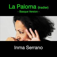 Inma Serrano - La Paloma (Basque Version)