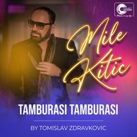 Mile Kitic - Tamburasi tamburasi (Live)