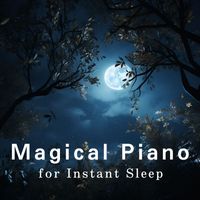 Relax α Wave - Magical Piano for Instant Sleep