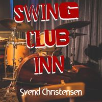 Svend Christensen - Swing Club Inn
