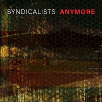 Syndicalists - Anymore