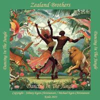 Zealand Brothers - Dancing In The Jungle