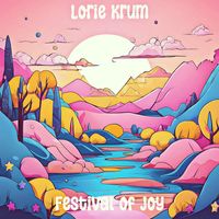 Lorie Krum - Festival of Joy