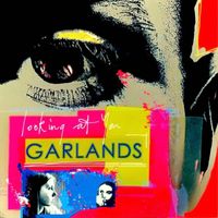 Garlands - Looking At You